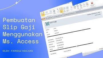 UAS Praktikum Sistem Akuntansi Pembuatan Slip Gaji menggunakan Ms. Access - Fairouz Aqilhaq