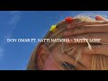 dutty love — don omar ft. natti natasha ; letra