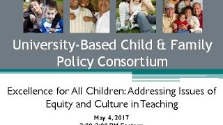 Consortium Webinar: Excellence for All Children -Addressing Issues of Equity and Culture in Teaching