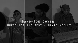 Quest for the best - David Reilly | Band - ToE Cover