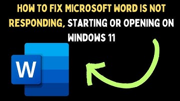 How To Fix Microsoft Word Is Not Responding, Starting Or Opening On Windows 11