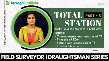 Total Station with Detailed Images | PART - 3/5 | 3 Topics in 30min | FIELD SURVEYOR & DRAUGHTSMAN