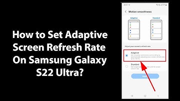 How to Set Adaptive Screen Refresh Rate On Samsung Galaxy S22 Ultra?