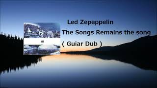 Led Zeppelin   The song Remains The Same  ( Guitar Dub )