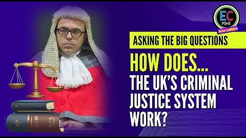 How does the UK criminal justice system work?