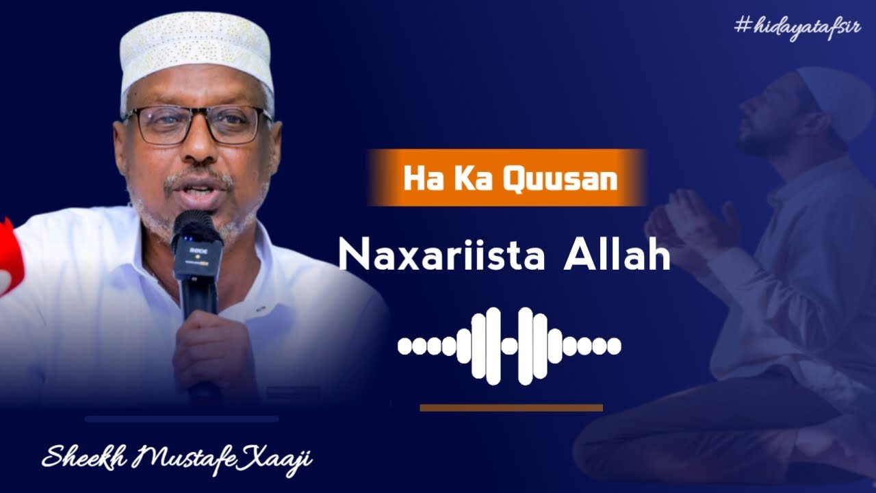 Ha Ka Quusan Naxariista Allah - Muxaadiro Qalbiga Sameen Doonta - Sheekh Mustafe Xaaji