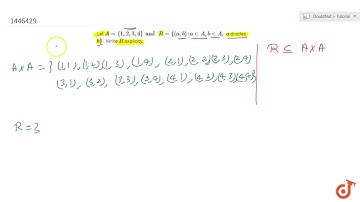 Let `A={1,2,3,4} and\ R={(a , b): a in  A , b in  A ,\ a` divides `b}` . Write `R` explicity.