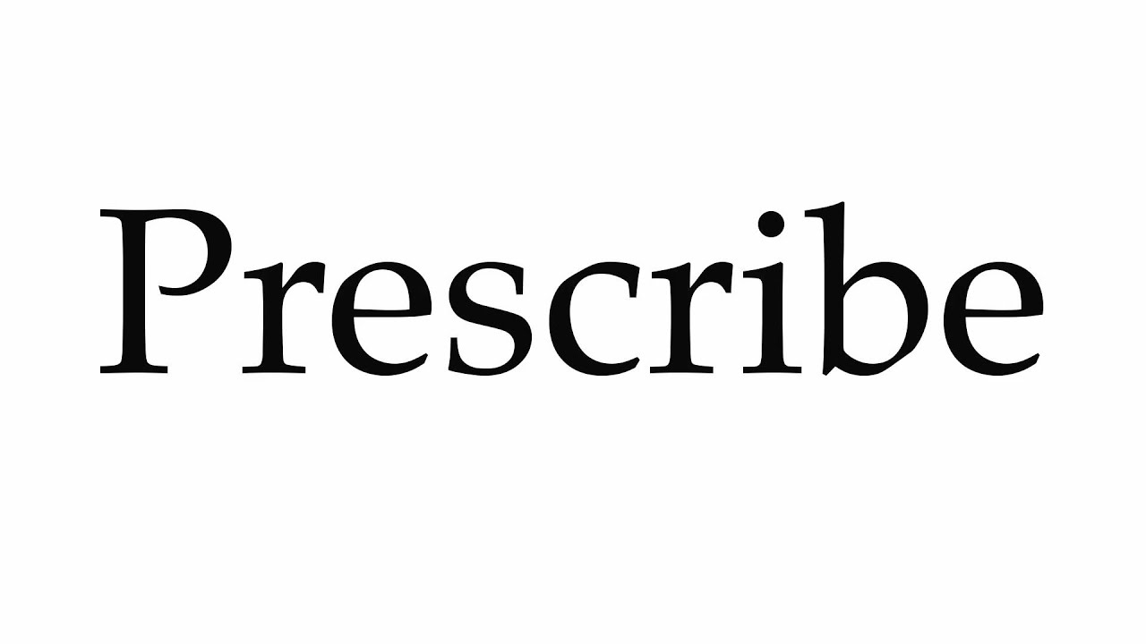 How to Pronounce Prescribe YouTube