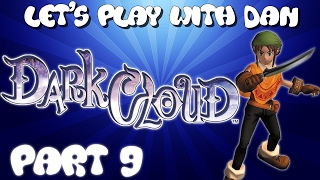 Dark Cloud - (BLIND) Let's Play with DAN - Part 9 [KAWAIIIII]