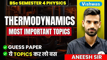BSc Semester - IV | Thermodynamics & Statistical Physics | Most Important Topics | PDUSU RU RRBMU