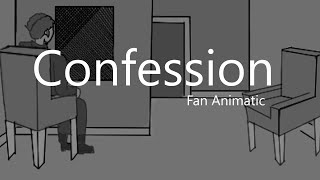 Confession Fan Animatic - (WIP)