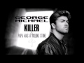 George Michael - Killer & Papa Was A Rolling Stone