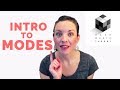 Introduction to Modes & How to Use Them