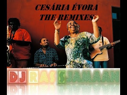 Cesária Évora The Remixes Mix By DJ Ras Sjamaan