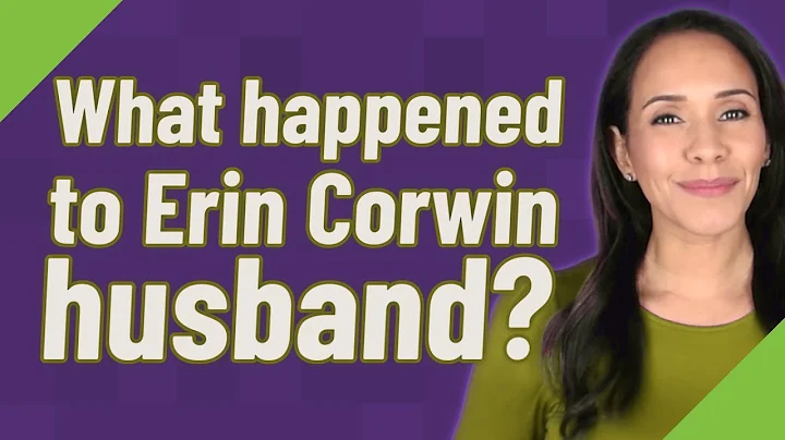 What happened to Erin Corwin husband?