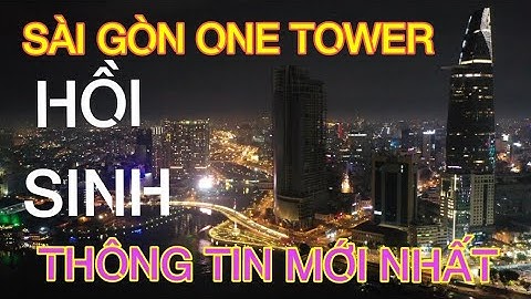 Sài Gòn one tower | Đang được hồi sinh//Thông tin mới nhất.Mời các bạn cùng xem.