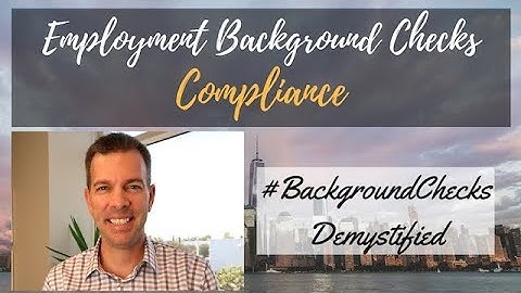 Employment Background Screening Compliance- Background Checks Demystified