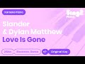 Love Is Gone Karaoke SLANDER Dylan Matthew Karaoke Piano 