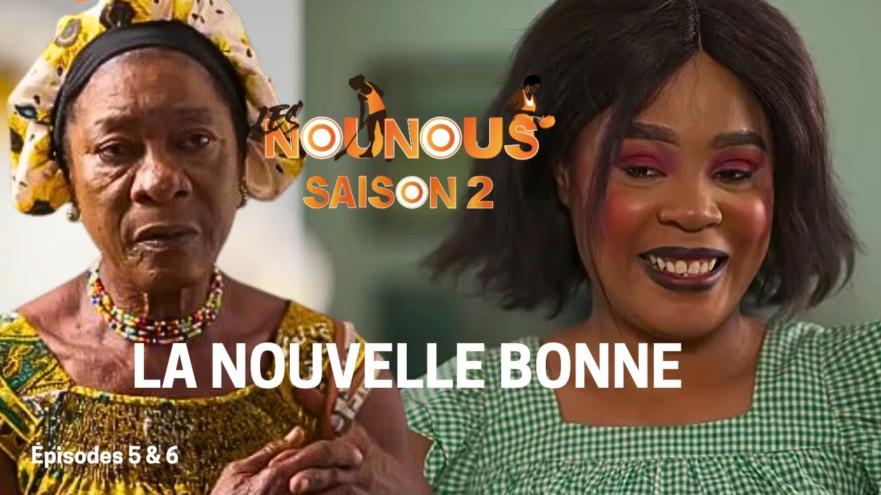 LES NOUNOUS Saison 2 - Épisodes 5 & 6 DEMONSAHI est la NOUVELLE BONNE de AFFOUÉ! 😈