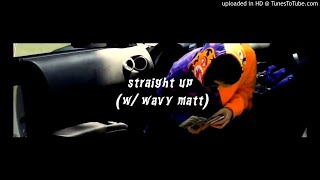 6obby - Straight up (ft. Wavy Matt)