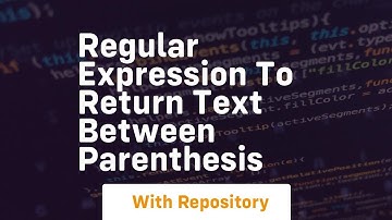 regular expression to return text between parenthesis