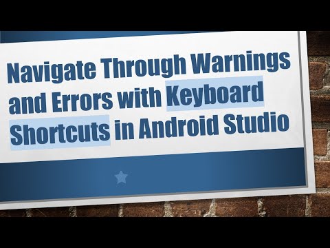 Navigate Through Warnings and Errors with Keyboard Shortcuts in Android Studio
