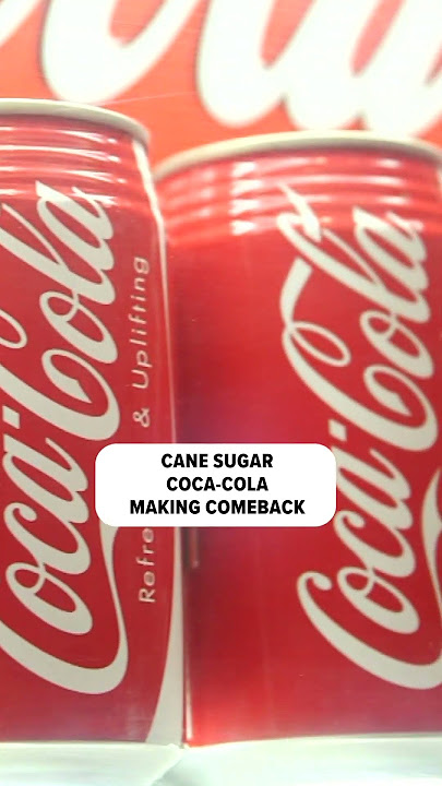 Coca-Cola's Sweet Comeback: American Cane Sugar Returns After 40 Years