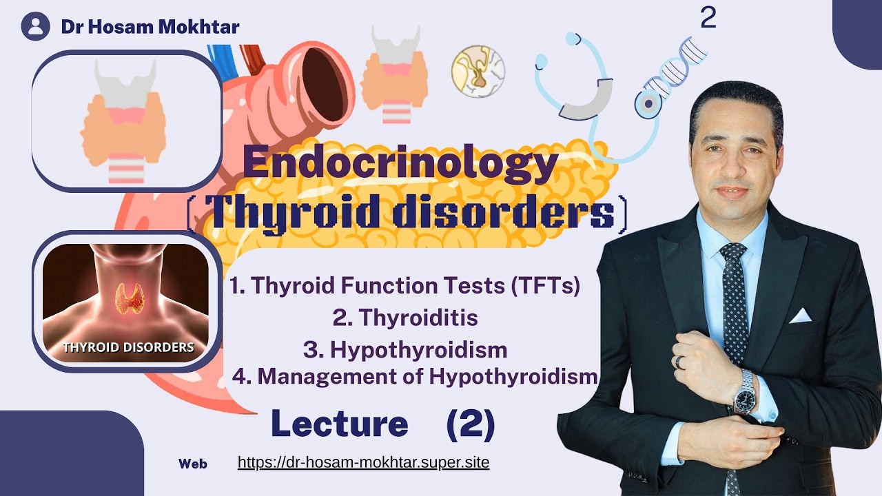 Endocrinology - Lecture 2 - Thyroid disorders (Part 1)