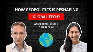 Are Geopolitics Reshaping Global Tech: What you need to know