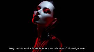 Progressive Melodic techno House Mix284 2023 Helge Hart