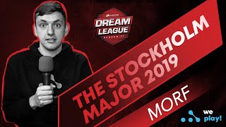 Morf на The Stockholm Major | WePlay Esports