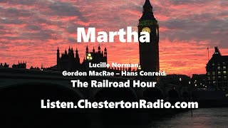 Martha - Lucille Norman - Gordon MacRae - Hans Conreid - Railroad Hour