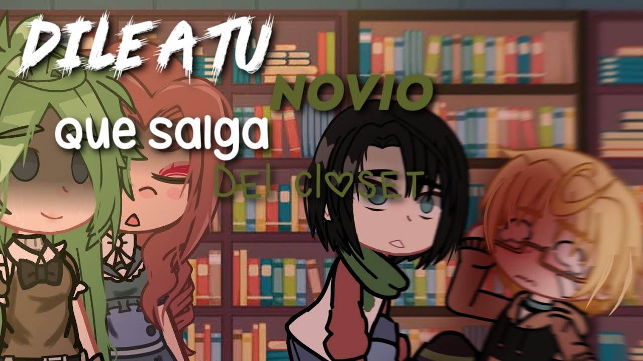 chica dile a tu novio que salga del closet -MEME- 😻🙏. - YouTube