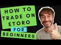 Etoro Basics - How To Trade For Beginners (Buy Or Sell Stocks, Cryptos, ETFs, Forex and Commodities)