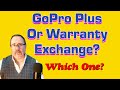 GoPro Plus or Warranty Exchange?  The differences explained and what you need to know!