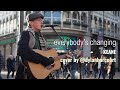 EVERYBODY'S CHANGING  - KEANE. COVER  BY  @DylanHarcourt  4K