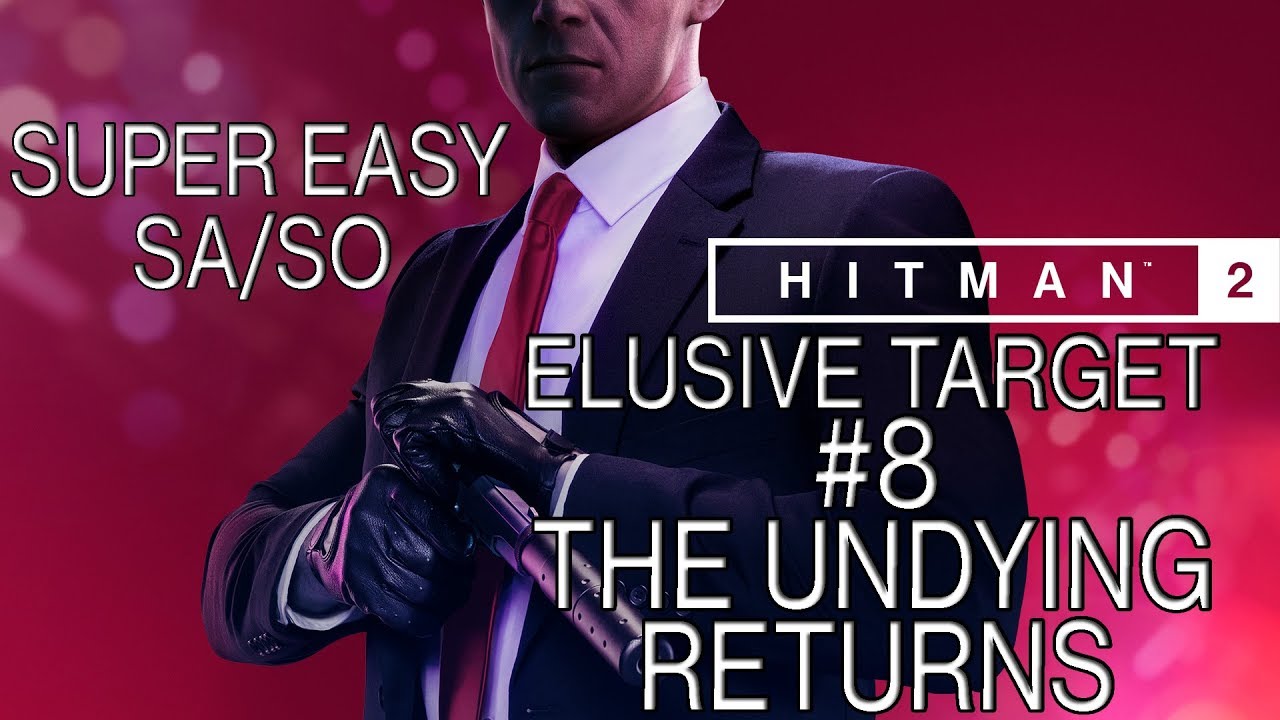 Hitman 2 Elusive Target 8 The Undying Returns EASY SA SO YouTube hitman-2-elusive-target-8-the-undying-returns-easy-sa-so-youtube