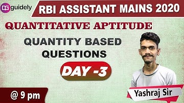 Quantity Based Questions - Day 3 (Quantitative Aptitude) by Yashraj sir | RBI Asst Mains 2020