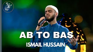 Ab To Bas - Ismail Hussain Live