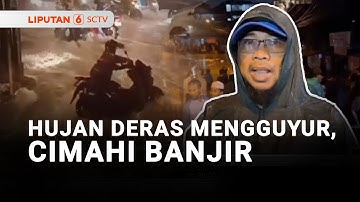 Hujan Deras Mengakibatkan Banjir di Sejumlah Ruas Jalan Protokol di Cimahi, Jawa Barat | Liputan 6