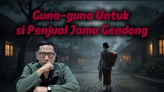 Guna guna Untuk si Pejual Jamu Gendong
