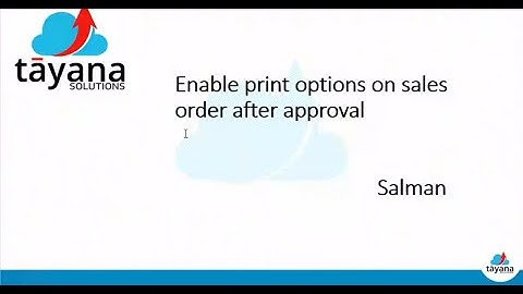 Enabling Print Options on Approved Sales Order
