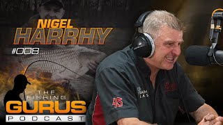 The Fishing Gurus Podcast #008 - Nigel Harrhy