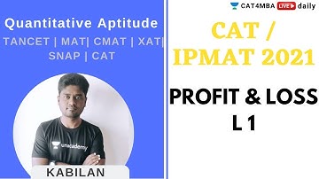 CAT/IPMAT  2021 | QUANT | PROFIT & LOSS L 1 | By Kabilan Sir