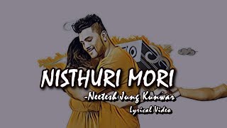 Nisthuri Mori (Lyrical Video) | Neetesh Jung Kunwar | NewTube Nepal