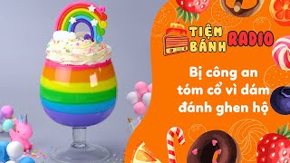 Radio số 127 Bị Công An Tóm Cổ Vì Dám Đánh Ghen Hộ 🥺 Tiệm Bánh Radio 🍰 Tâm Sự Cuộc Sống