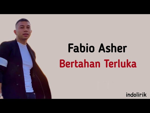 Fabio Asher - Bertahan Terluka | Lirik Lagu Indonesia class=
