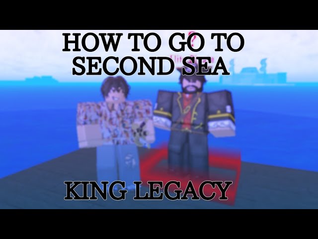 How to get to the 2nd Sea in King Legacy