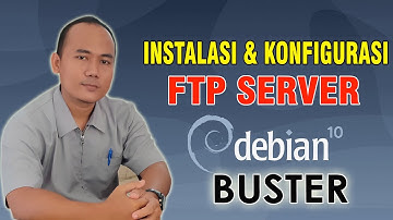 Instalasi dan Konfigurasi FTP Server pada Debian 10 Buster