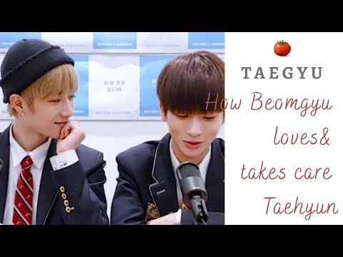 [TAEGYU] How Beomgyu loves& takes care of Taehyun.